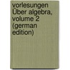 Vorlesungen Über Algebra, Volume 2 (German Edition) by Netto Eugen