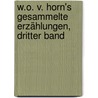 W.O. V. Horn's Gesammelte Erzählungen, Dritter Band by Wilhelm Oertel W.O. von Horn