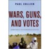 Wars, Guns, And Votes: Democracy In Dangerous Places