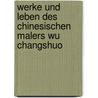 Werke Und Leben Des Chinesischen Malers Wu Changshuo door Julia Klee