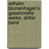 Wilhelm Blumenhagen's gesammelte Werke. Dritter Band door Wilhelm Blumenhagen