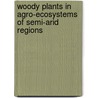 Woody Plants in Agro-Ecosystems of Semi-Arid Regions by Jan-Joost Kessler