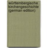 Württembergische Kirchengeschichte (German Edition) door Bossert Gustav