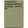 Zeitschrift Fr Wissenschaftliche Zoologie, Volume 64 door Onbekend