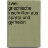 Zwei griechische Inschriften aus Sparta und Gytheion door Friedrich Keil Carl