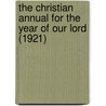 the Christian Annual for the Year of Our Lord (1921) by General Books