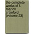 the Complete Works of F. Marion Crawford (Volume 23)