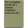 the Complete Works of F. Marion Crawford (Volume 23) by Michelle Crawford