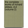 the Complete Works of Richard Sibbes, D.D (Volume 2) by Richard Sibbes