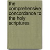 the Comprehensive Concordance to the Holy Scriptures by James Bradford Richmond Walker