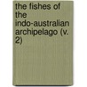 the Fishes of the Indo-Australian Archipelago (V. 2) by Max Weber