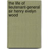 the Life of Lieutenant-General Sir Henry Evelyn Wood by Charles Williams