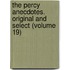 the Percy Anecdotes. Original and Select (Volume 19)