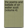 the Poems and Ballads of Sir Walter Scott (Volume 4) door Walter Scott