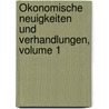 Ökonomische Neuigkeiten und Verhandlungen, Volume 1 door Gesellschaft Zur Beförderung Der Landwirtschaft Mährische