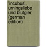 'incubus'. Urningsliebe Und Blutgier (German Edition) by Heinrich Ulrichs Carl