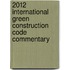 2012 International Green Construction Code Commentary