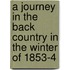 A Journey in the Back Country in the Winter of 1853-4