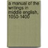 A Manual of the Writings in Middle English, 1050-1400