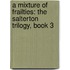 A Mixture Of Frailties: The Salterton Trilogy, Book 3