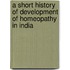 A Short History of Development of Homeopathy in India