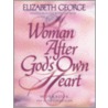 A Woman After God's Own Heart: A Bible Study Workbook door Elisabeth George