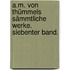 A.M. von Thümmels sämmtliche Werke. Siebenter Band.