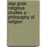 Aqa Gcse Religious Studies A - Philosophy Of Religion by Peter Wallace