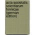 Acta Societatis Scientiarum Fennicae (German Edition)