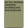 Ad Hoc Wireless Networks: Architectures and Protocols door Dr. Idris Al-Skloul Ibrahim