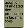 Adoption of Irrigated Rice Production in Fadama Soils by Shehu Haruna