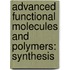 Advanced Functional Molecules and Polymers: Synthesis