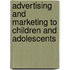 Advertising and Marketing to Children and Adolescents