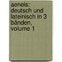 Aeneis: Deutsch Und Lateinisch In 3 Bänden, Volume 1