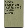 Aeneis: Deutsch Und Lateinisch In 3 Bänden, Volume 1 by Publius Virgilius Maro