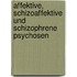 Affektive, Schizoaffektive Und Schizophrene Psychosen