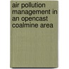 Air pollution management in an opencast coalmine area by Sudhir Pandey