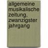 Allgemeine Musikalische Zeitung, Zwanzigster Jahrgang door Onbekend
