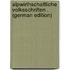 Alpwirthschaftliche Volksschriften . (German Edition)