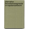 Alternative Freiverkehrssegmente Im Kapitalmarktrecht by Philipp Storm