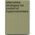 Alternative strategies for control of trypanosomiasis