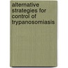 Alternative strategies for control of trypanosomiasis door Toya Nath Baral