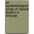An Epidemiological Study Of Natural Deaths In Limpopo