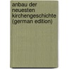Anbau Der Neuesten Kirchengeschichte (German Edition) door Severin Vater Johann