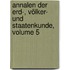 Annalen Der Erd-, Völker- Und Staatenkunde, Volume 5