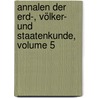 Annalen Der Erd-, Völker- Und Staatenkunde, Volume 5 door Professor Alexander Von Humboldt