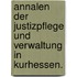 Annalen der Justizpflege und Verwaltung in Kurhessen.