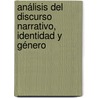 Análisis del discurso narrativo, identidad y género door Angélica Hoyos Guzmán