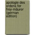 Apologie Des Ordens Fer Frey-Mäurer (German Edition)