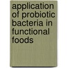 Application of Probiotic Bacteria In Functional Foods door Khaled Elzahar